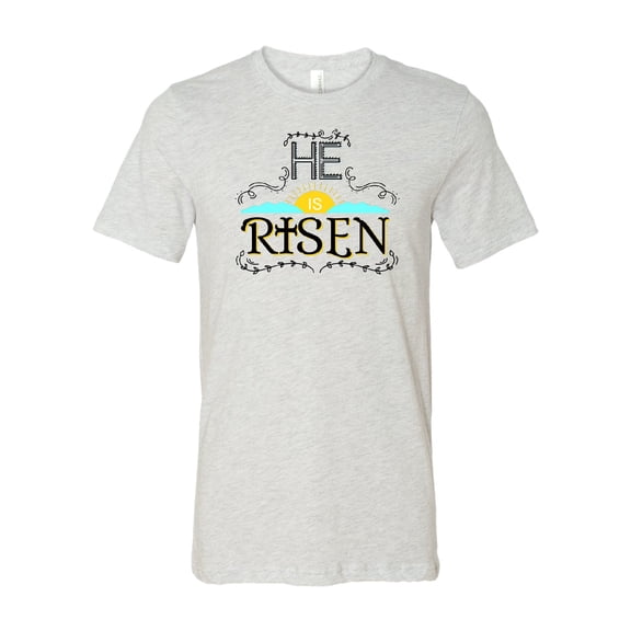 He Is Risen T-Shirt