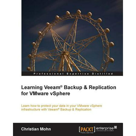 Learning Veeam® Backup & Replication for VMware vSphere -