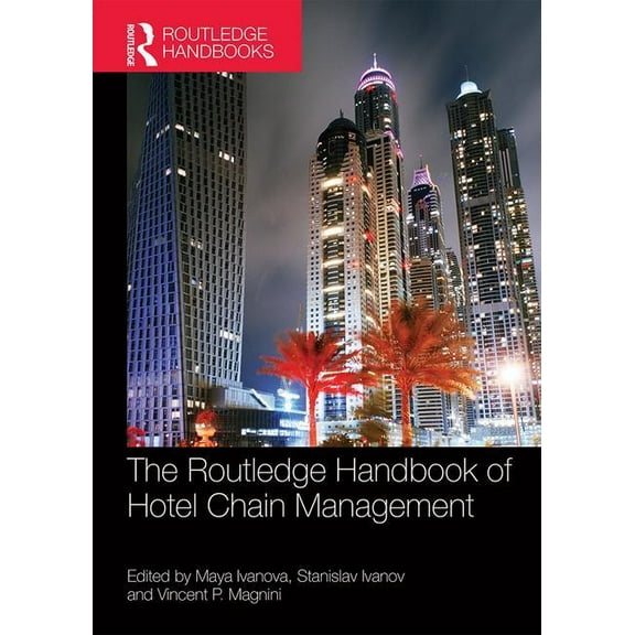 The Routledge Handbook of Hotel Chain Management, (Hardcover)