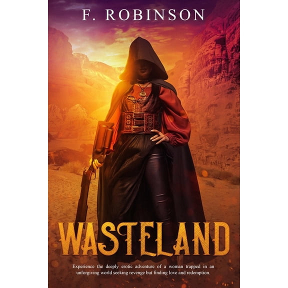 Wasteland: Experience the deeply erotic adventure of a woman trapped in an unforgiving world seeking revenge but finding, (Paperback)
