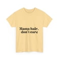 thumbnail image 2 of Mama hair, don't care T-shirt, 2 of 8