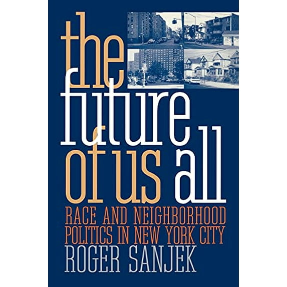 Pre-Owned The Future of Us All: Race and Neighborhood Politics in New York City (Paperback) 0801484618 9780801484612