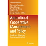 Cooperative Management: Agricultural Cooperative Management and Policy: New Robust, Reliable and Coherent Modelling Tools (Paperback)