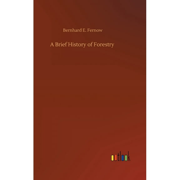 A Brief History of Forestry (Hardcover)