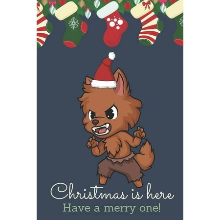 Here Merry Christmas Christmas Is Here Have A Merry One: Festive Kawaii Chibi Brown Wolf Creature Dressed Up Like Santa with a Red White Hat. Holiday Stockings and Ornaments Notebook Cover. Great Journal Gift or Stocking ()