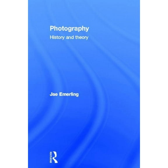 Photography: History and Theory, (Hardcover)