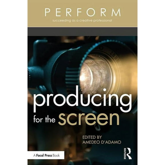 Perform Producing for the Screen, (Paperback)