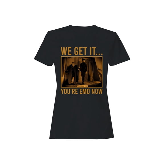 We Get It... You're Emo Now Women's T-shirt