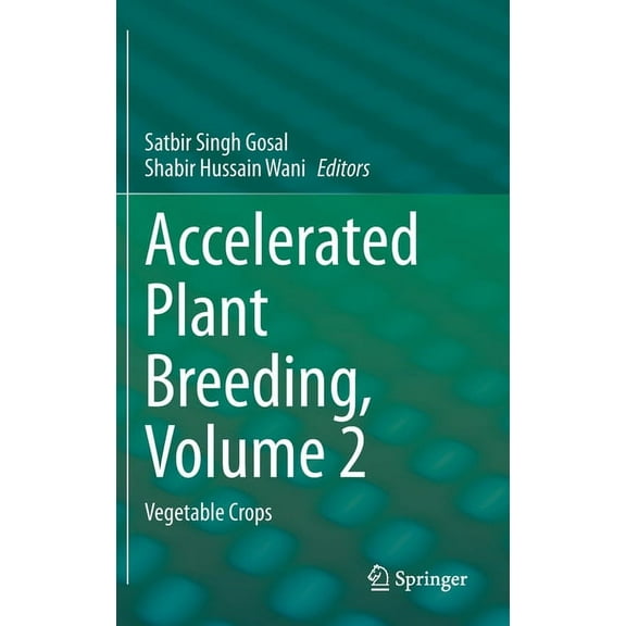 Accelerated Plant Breeding, Volume 2: Vegetable Crops, (Hardcover)