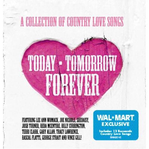 Today Tomorrow Forever A Collection Of Country Love Songs (Wal