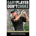 thumbnail image 2 of Don't Choke : A Champion's Guide to Winning Under Pressure (Hardcover), 2 of 2