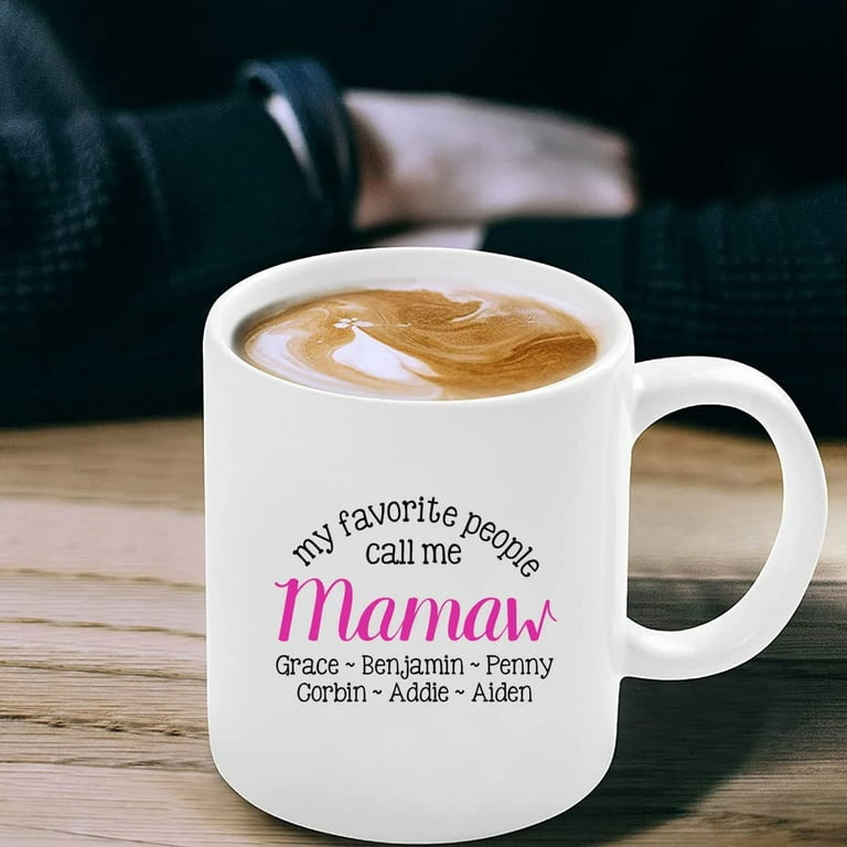 My Favorite People Call Me Mamaw Mug Mamaw Christmas Gift Mamaw Birthday Gift Mother's Day Present, Ceramic Novelty Coffee Mugs 11oz, 15oz Mug, Tea