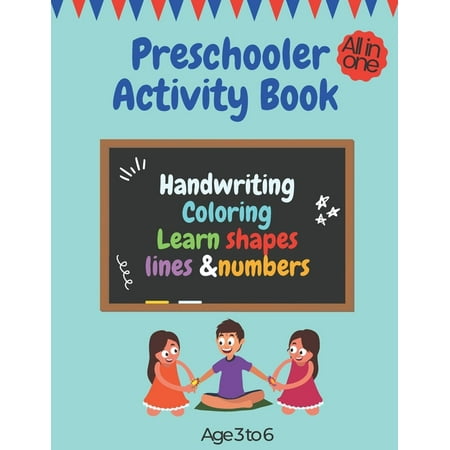 Preschooler Activity Book : All in one activity book preparing your child to school, with line and letters tracing, shapes and numbers, it's also a coloring book, age from 3 to 6 (Paperback)