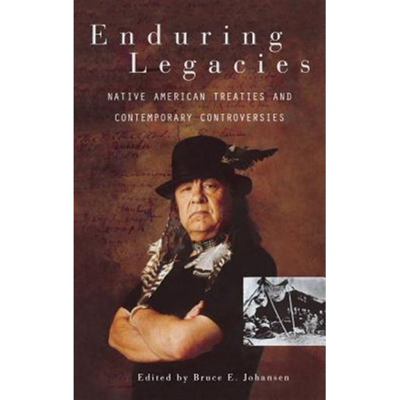 Pre-Owned Enduring Legacies : Native American Treaties and Contemporary Controversies (Hardcover) 9780313321047