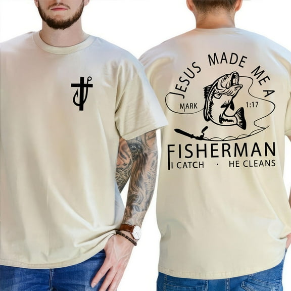 Jesus Made Me A Fisherman Shirt, I Catch, He Cleans Christian Shirt, Humorous Shirt, Best Dad Ever, Dad Jokes Shirt, Trendy Father's Day, Gift For Dad Full Size S-5XL