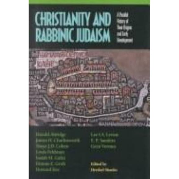 Pre-Owned Christianity and Rabbinic Judaism: A Parallel History of Their Origins and Early Development (Hardcover) 1880317036 9781880317037