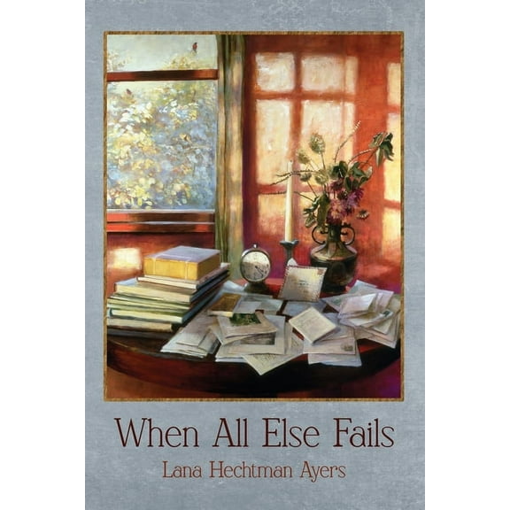 When All Else Fails, (Paperback)