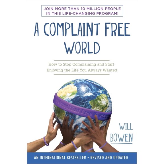 Pre-Owned A Complaint Free World : How to Stop Complaining and Start Enjoying the Life You Always Wanted (Paperback)