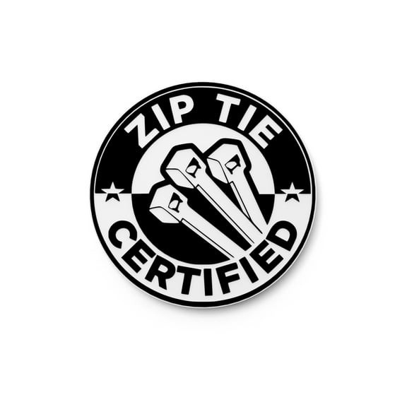 Zip tie certified | Funny Sign for Home or Office