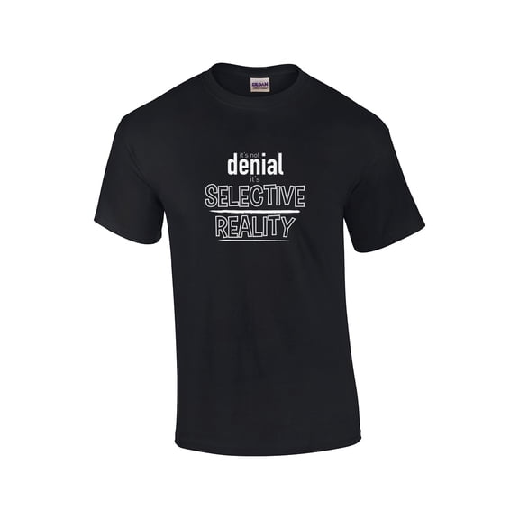 Not Denial, Selective Reality Funny Short Sleeve T-shirt-Black-Small
