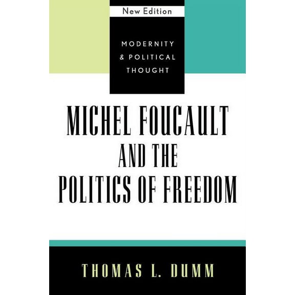 Modernity and Political Thought Michel Foucault and the Politics of Freedom, Book 09, (Paperback)