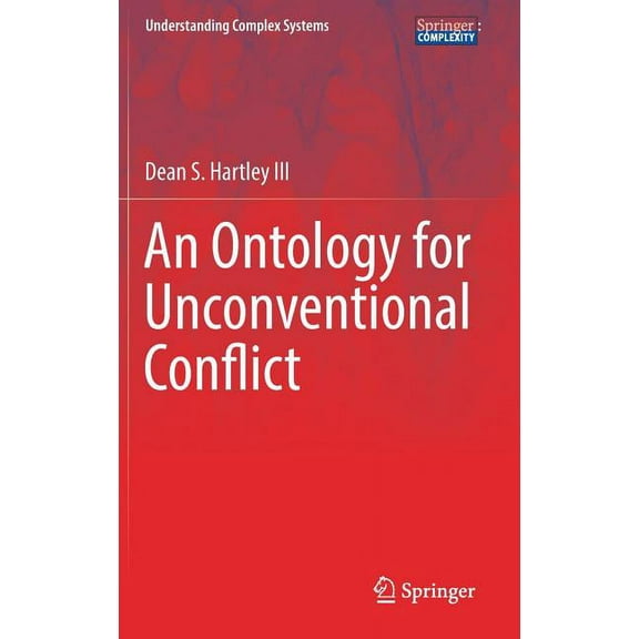 Understanding Complex Systems An Ontology for Unconventional Conflict, (Hardcover)