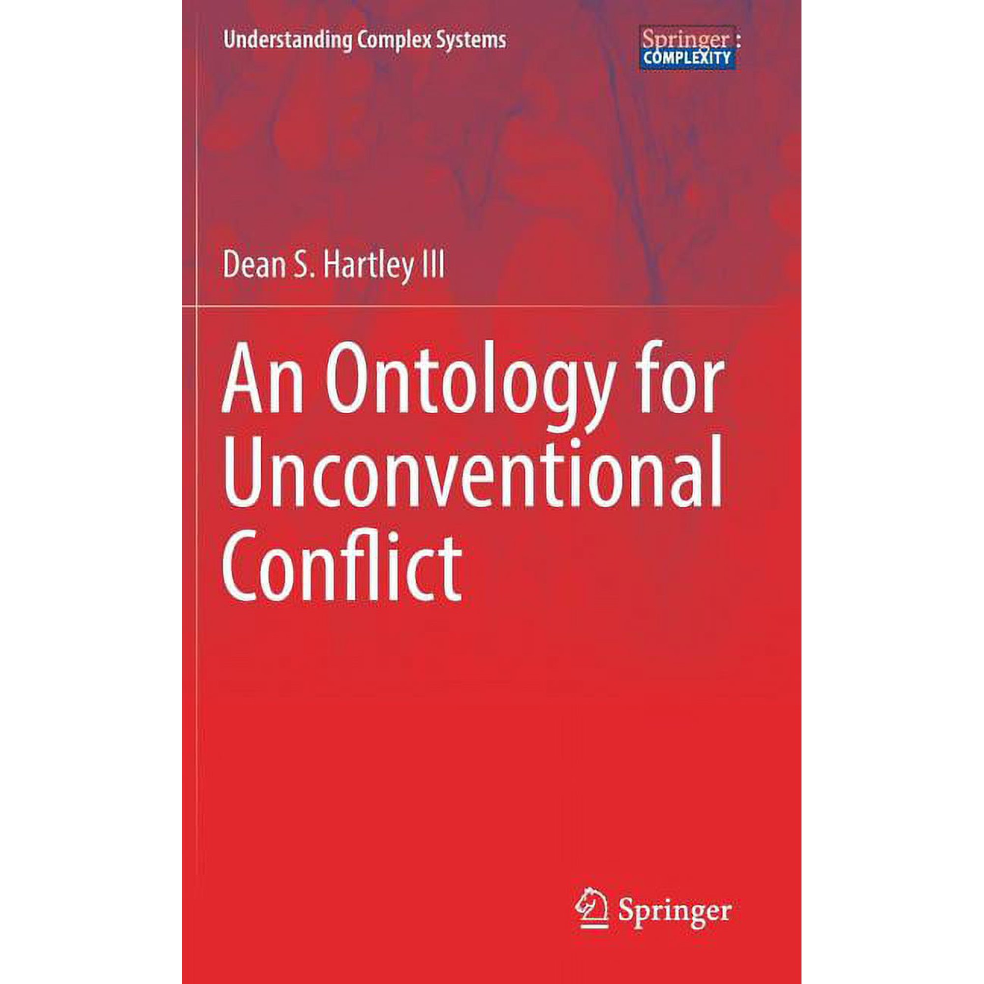 Understanding Complex Systems An Ontology for Unconventional Conflict (Hardcover)