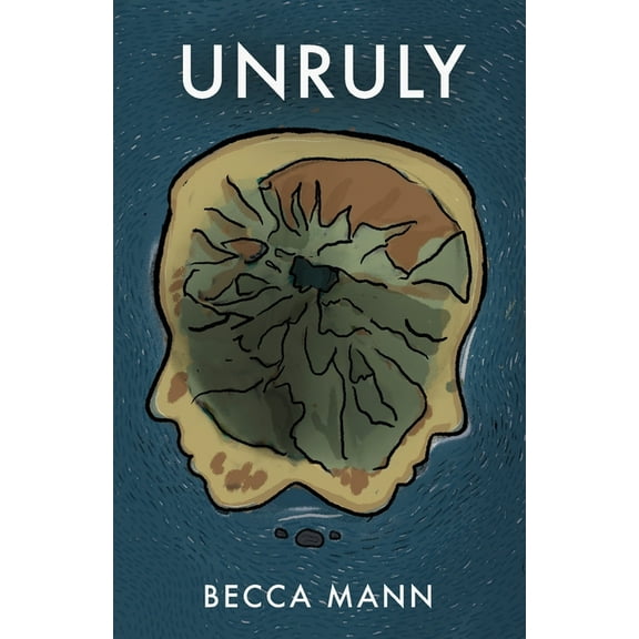 Unruly: A Coming-of-Age Dystopian of Secrets and Sisters, (Paperback)
