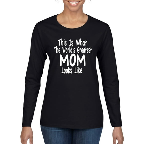 World's Greatest Mom Looks Like Mother's Day Womens Graphic Long Sleeve T-Shirt, Black, Small