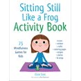 thumbnail image 1 of Sitting Still Like a Frog Activity Book: 75 Mindfulness Games for Kids, 1 of 3