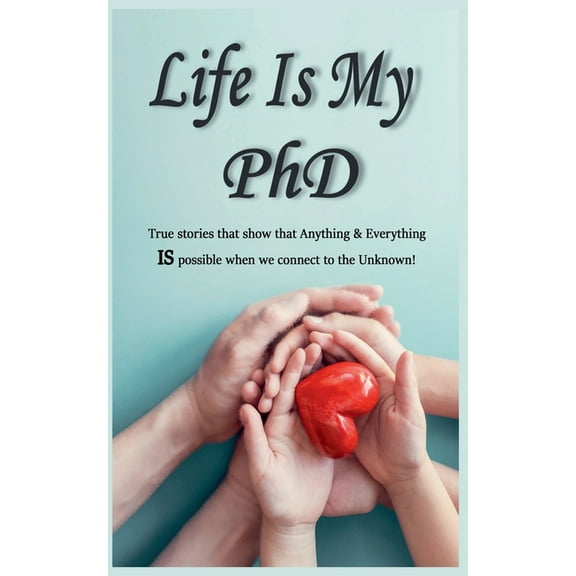 Life Is My PhD, (Paperback)