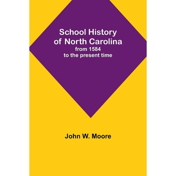 School History of North Carolina: from 1584 to the present time, (Paperback)