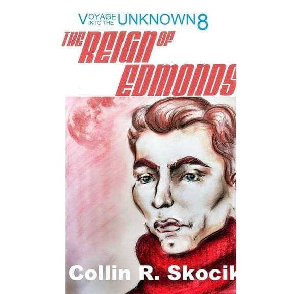 Voyage Into the Unknown 8: The Reign of Edmonds, (Paperback)