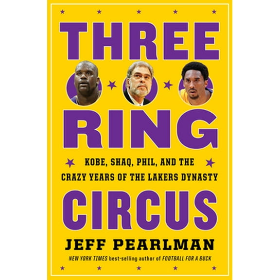 Pre-Owned Three-Ring Circus: Kobe, Shaq, Phil, and the Crazy Years of the Lakers Dynasty (Hardcover) 1328530000 9781328530004