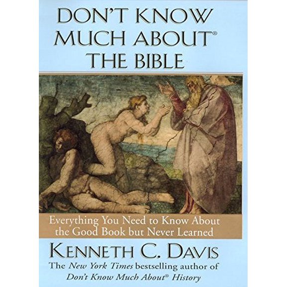 Don't Know Much About the Bible: Everything You Need to Know About the Good Book but Never Learned Paperback