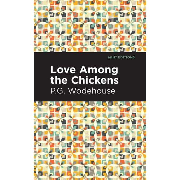 Mint Editions (Humorous and Satirical Na Love Among the Chickens, (Hardcover)