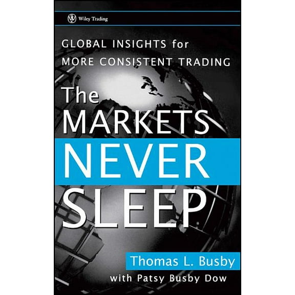 Wiley Trading The Markets Never Sleep, Book 284, (Hardcover)