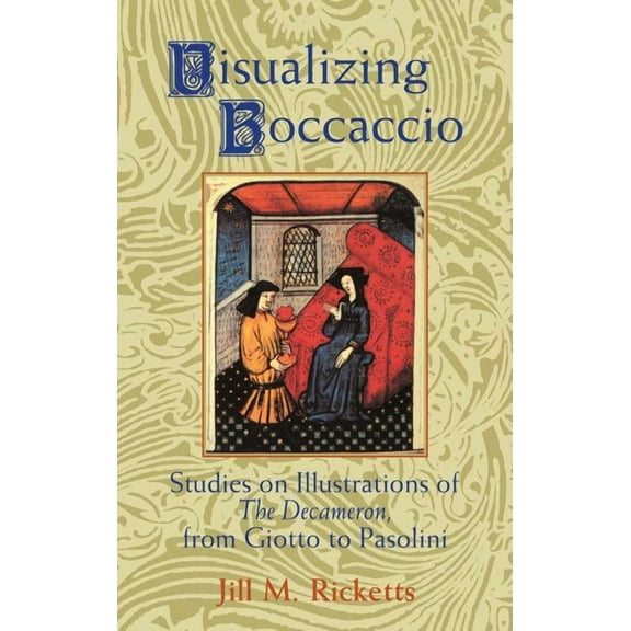 Cambridge Studies in New Art History and Visualizing Boccaccio: Studies on Illustrations of the Decameron, from Giotto to Pasolini, (Hardcover)