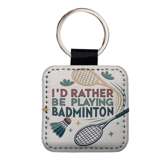 I'd Rather Be Playing Badminton Faux Leather Square Keychain