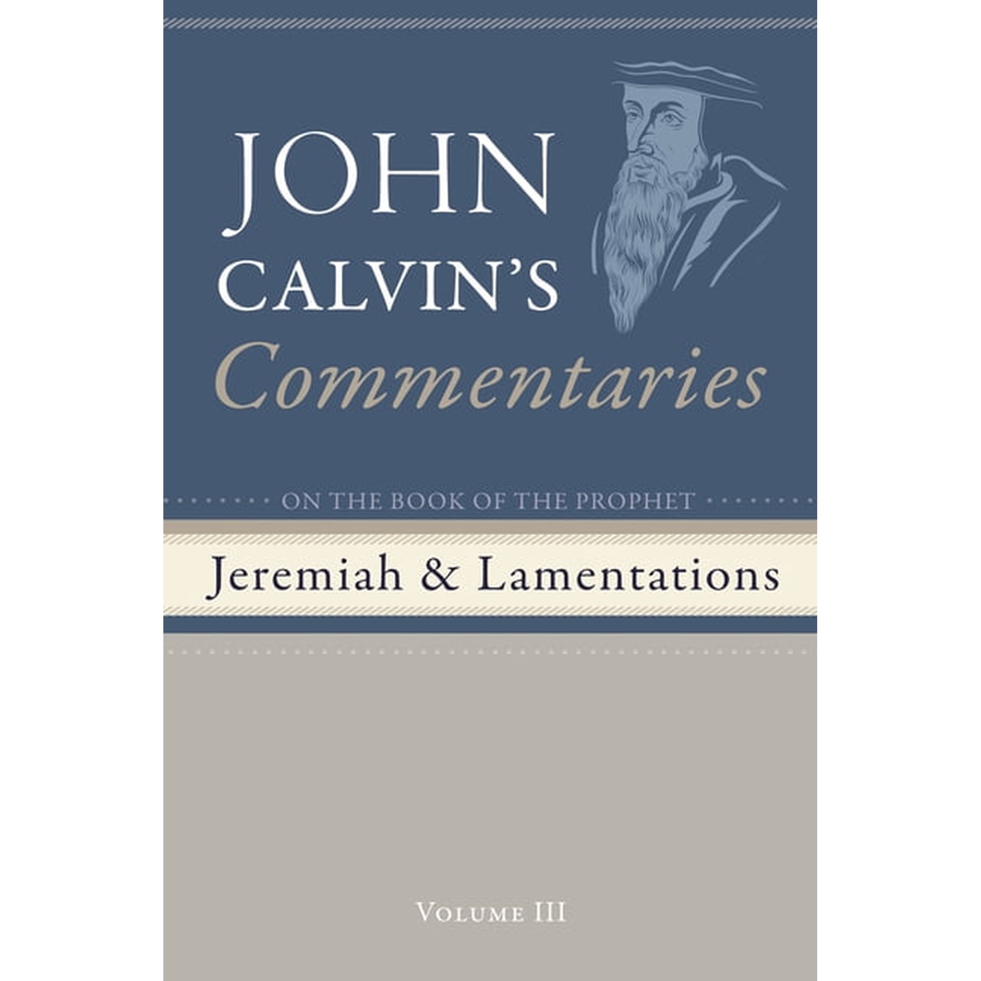 Commentaries on the Book of the Prophet Jeremiah and the Lamentations Volume 3 (Hardcover)