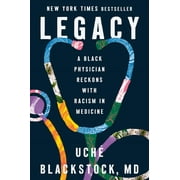 Legacy : A Black Physician Reckons with Racism in Medicine (Hardcover)