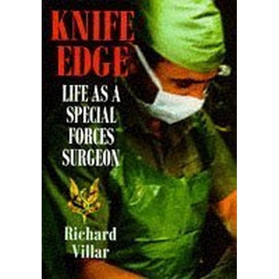 Pre-Owned Knife Edge: Life as a Special Forces Surgeon Hardcover