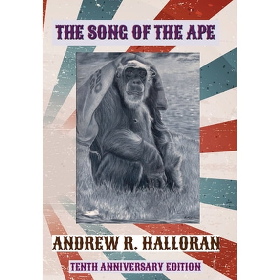 Pre-Owned The Song of the Ape: Tenth Anniversary Edition (Hardcover) 1736649825 9781736649824