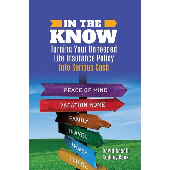 In the Know : Turning Your Unneeded Life Insurance Policy Into Serious Cash (Paperback)