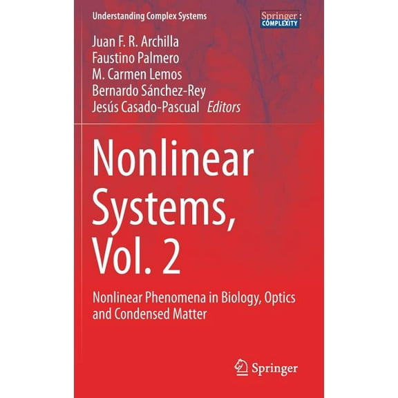 Understanding Complex Systems Nonlinear Systems, Vol. 2: Nonlinear Phenomena in Biology, Optics and Condensed Matter, (Hardcover)