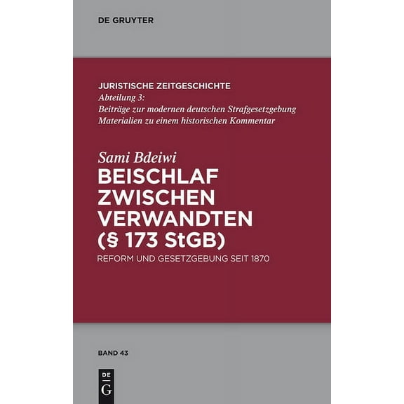 Juristische Zeitgeschichte / Abteilung 3: Beischlaf zwischen Verwandten (§ 173 StGB) (Hardcover)