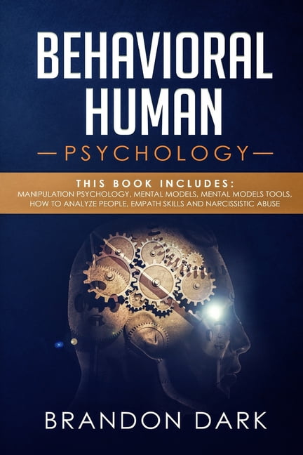 Behavioral Human Psychology This Book Includes Manipulation Psychology Mental Models Mental 