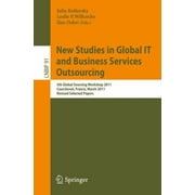 New Studies in Global It and Business Services Outsourcing : 5th Global Sourcing Workshop 2011, Courchevel, France, March 2011, Used [Paperback]