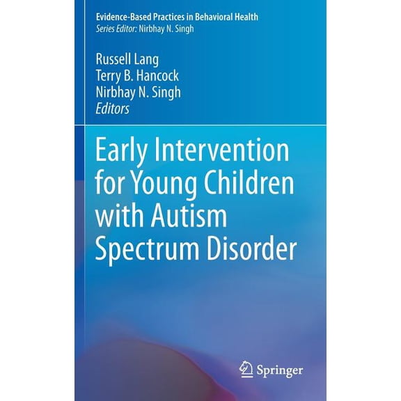Evidence-Based Practices in Behavioral H Early Intervention for Young Children with Autism Spectrum Disorder, (Hardcover)