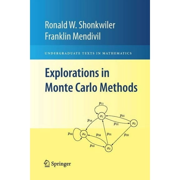 Undergraduate Texts in Mathematics Explorations in Monte Carlo Methods, (Paperback)